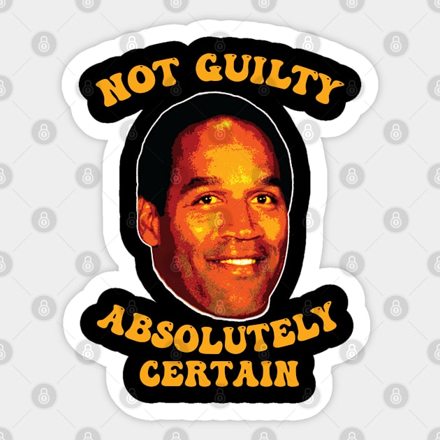 Not Guilty Absolutely Certain /// OJ Simpson Sticker by Trendsdk